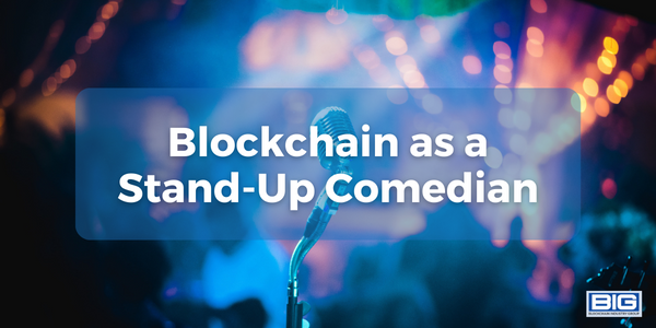 Blockchain as a Stand-Up Comedian