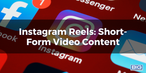 Instagram Reels: Short-Form Video Content