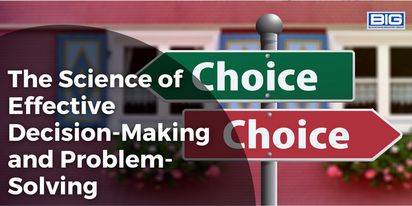 The Science of Effective Decision-Making and Problem-Solving