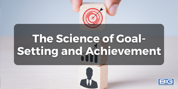 The Science of Goal-Setting and Achievement