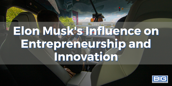Elon Musk's Influence on Entrepreneurship and Innovation