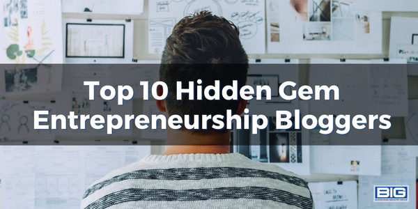 Top 10 Hidden Gem Entrepreneurship Bloggers