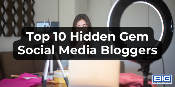 Top 10 Hidden Gem Social Media Bloggers