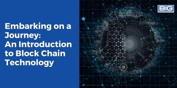 Embarking on a Journey An Introduction to Block Chain Technology