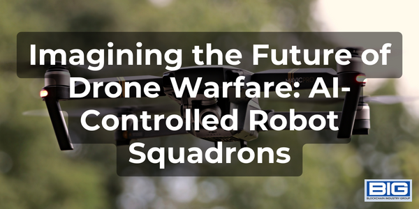 Imagining the Future of Drone Warfare AI-Controlled Robot Squadrons